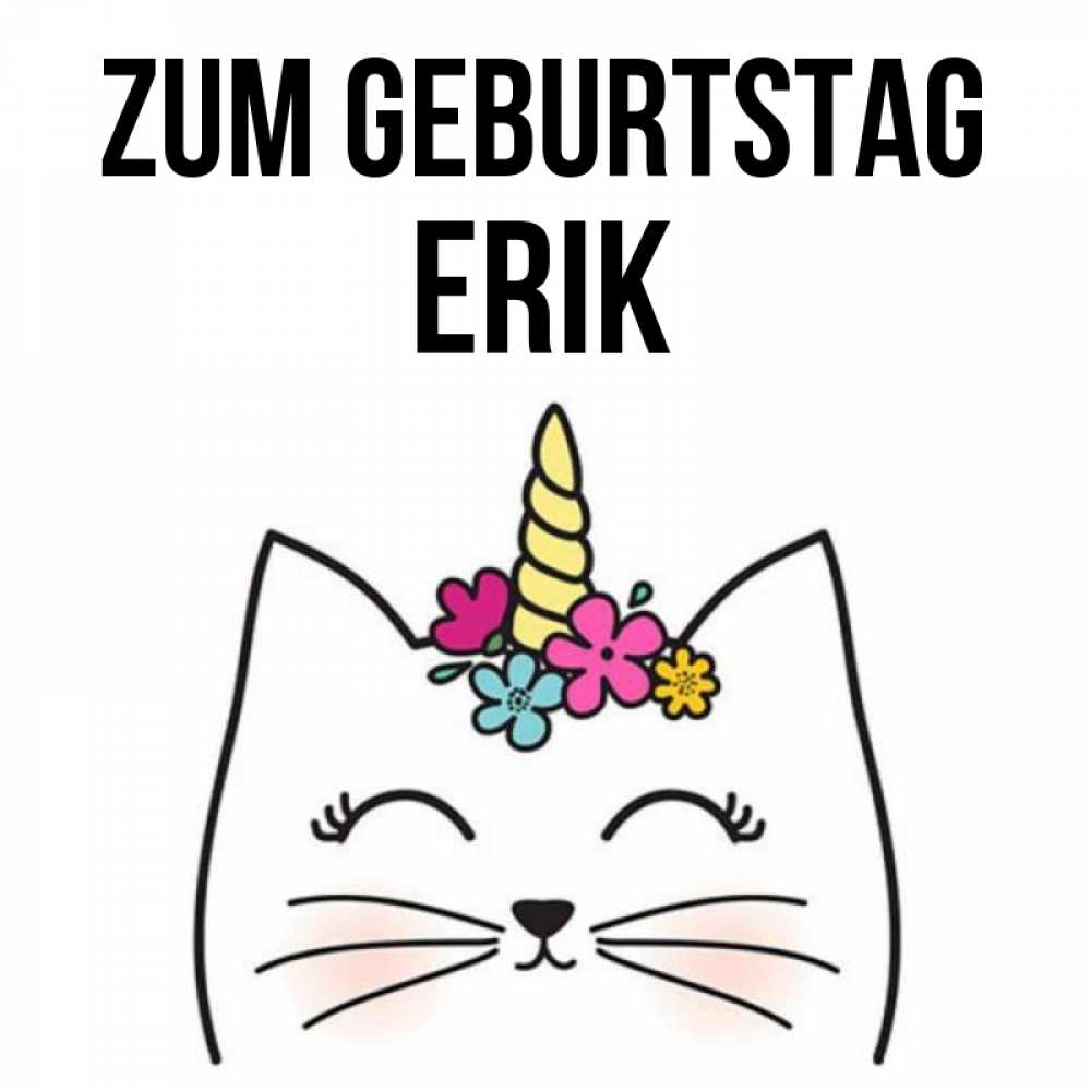 Открытка на каждый день с именем, Erik Zum Geburtstag милый кот с одним рожком Прикольная открытка с пожеланием онлайн скачать бесплатно 