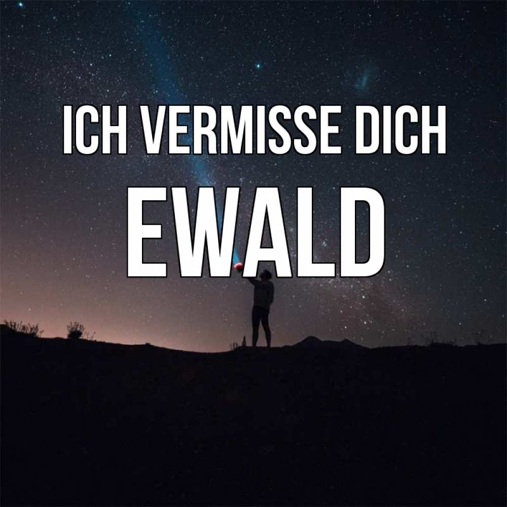 Открытка на каждый день с именем, Ewald Ich vermisse dich звезды и луч света Прикольная открытка с пожеланием онлайн скачать бесплатно 