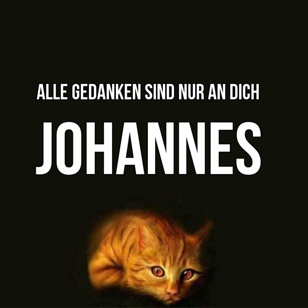 Открытка на каждый день с именем, Johannes Alle Gedanken sind nur an dich рыжий Прикольная открытка с пожеланием онлайн скачать бесплатно 