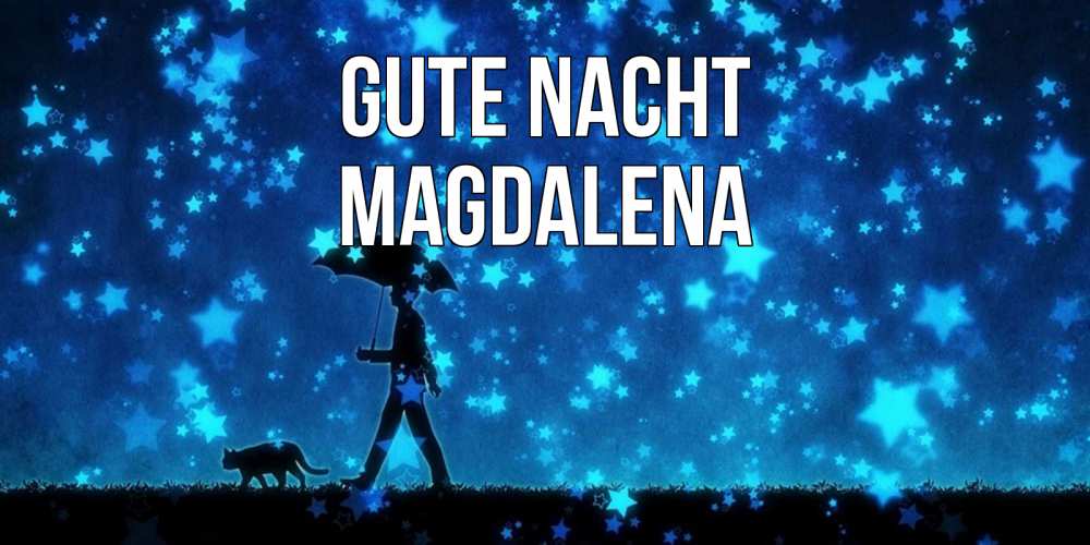 Открытка на каждый день с именем, Magdalena Gute Nacht ночные прогулки с котом под звездами Прикольная открытка с пожеланием онлайн скачать бесплатно 