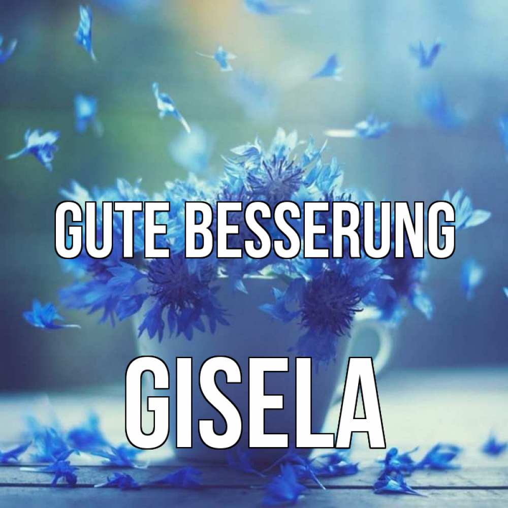 Открытка на каждый день с именем, Gisela Gute Besserung кружка с зельем и цветами Прикольная открытка с пожеланием онлайн скачать бесплатно 