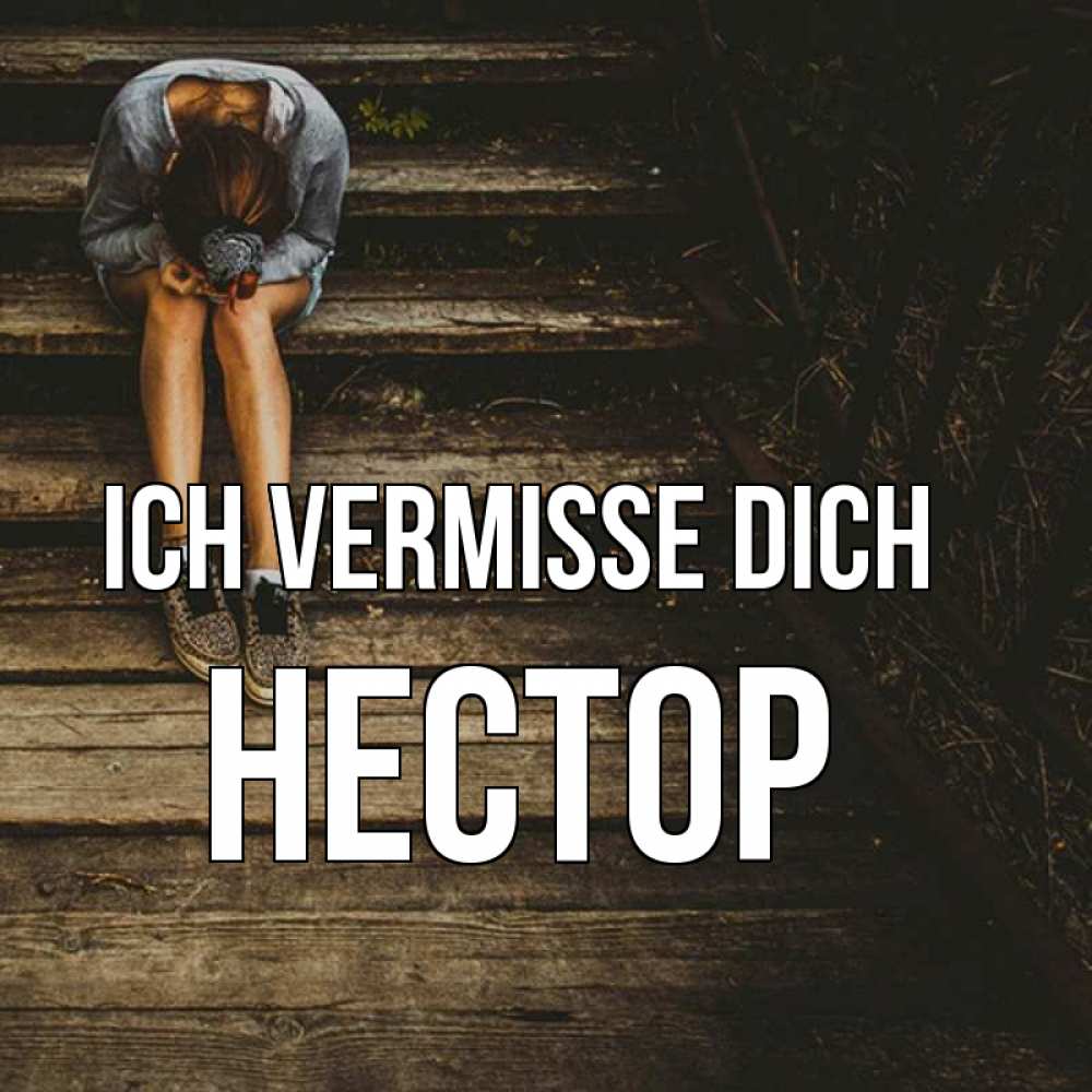 Открытка на каждый день с именем, Нестор Ich vermisse dich грущу Прикольная открытка с пожеланием онлайн скачать бесплатно 