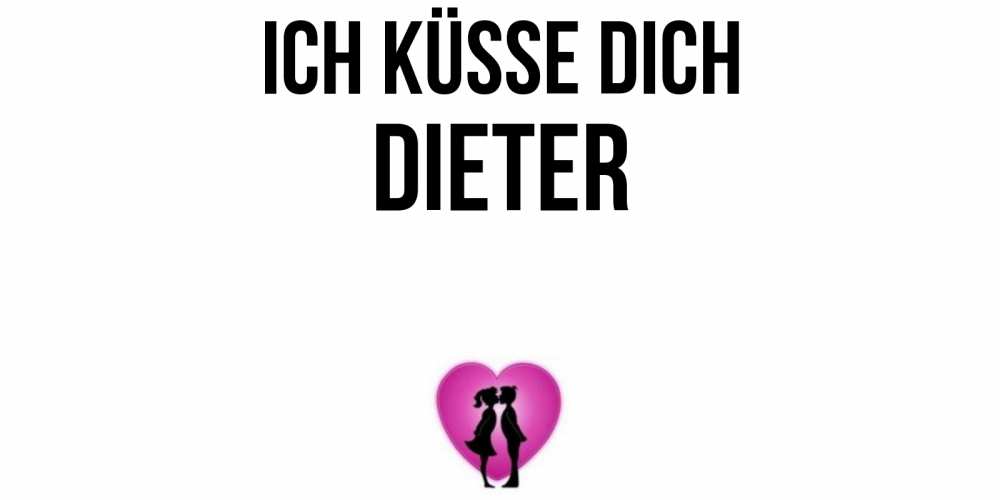 Открытка на каждый день с именем, Dieter Ich küsse dich поцелуй Прикольная открытка с пожеланием онлайн скачать бесплатно 