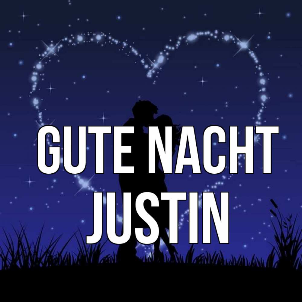 Открытка на каждый день с именем, Justin Gute Nacht сладких снов Прикольная открытка с пожеланием онлайн скачать бесплатно 