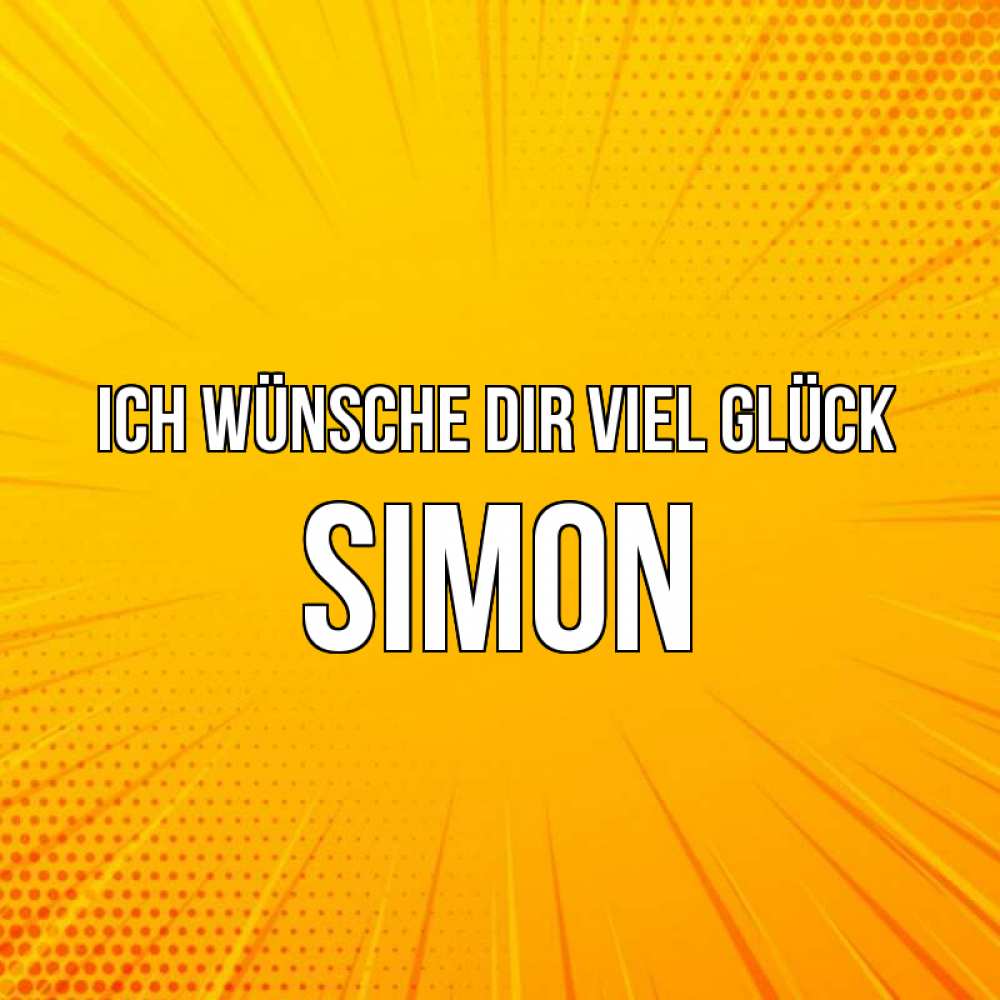 Открытка на каждый день с именем, Simon Ich wünsche dir viel Glück фон Прикольная открытка с пожеланием онлайн скачать бесплатно 