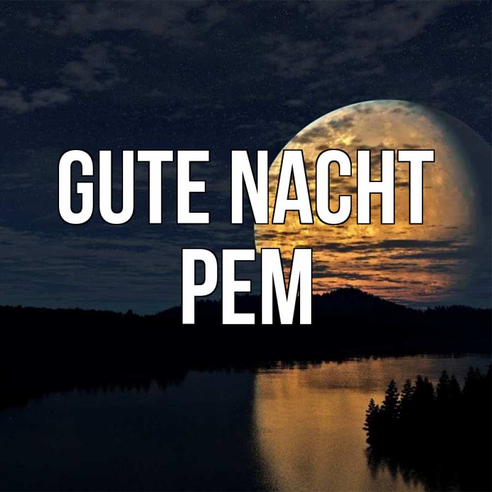 Открытка на каждый день с именем, Рем Gute Nacht речка Прикольная открытка с пожеланием онлайн скачать бесплатно 