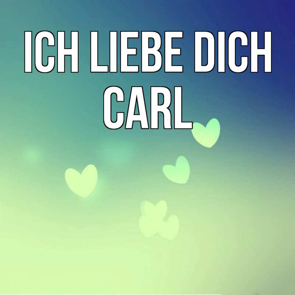 Открытка на каждый день с именем, Carl Ich liebe dich градиент синий Прикольная открытка с пожеланием онлайн скачать бесплатно 