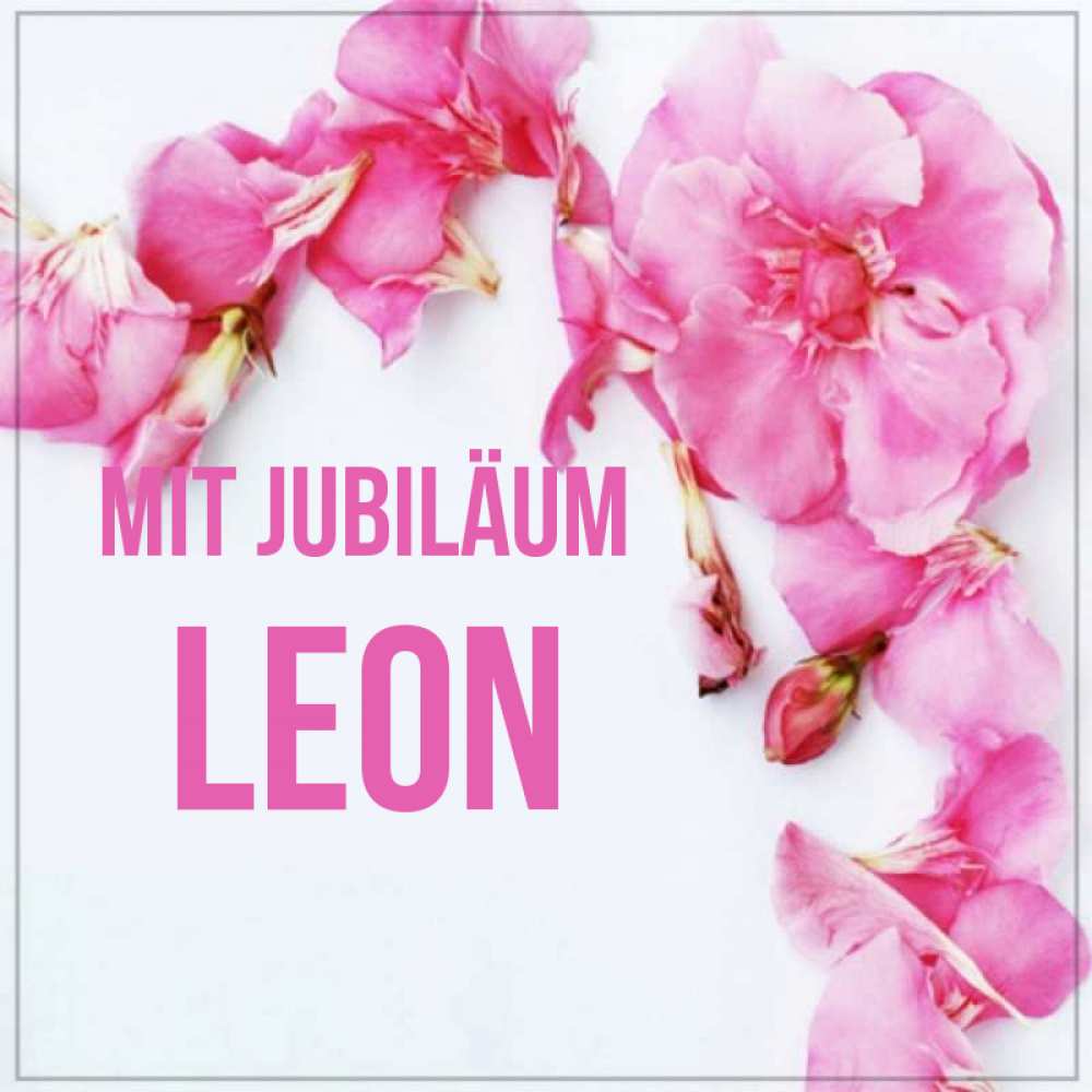 Открытка на каждый день с именем, Leon Mit Jubiläum Красивая открытка для поздравления с днем рождения Прикольная открытка с пожеланием онлайн скачать бесплатно 