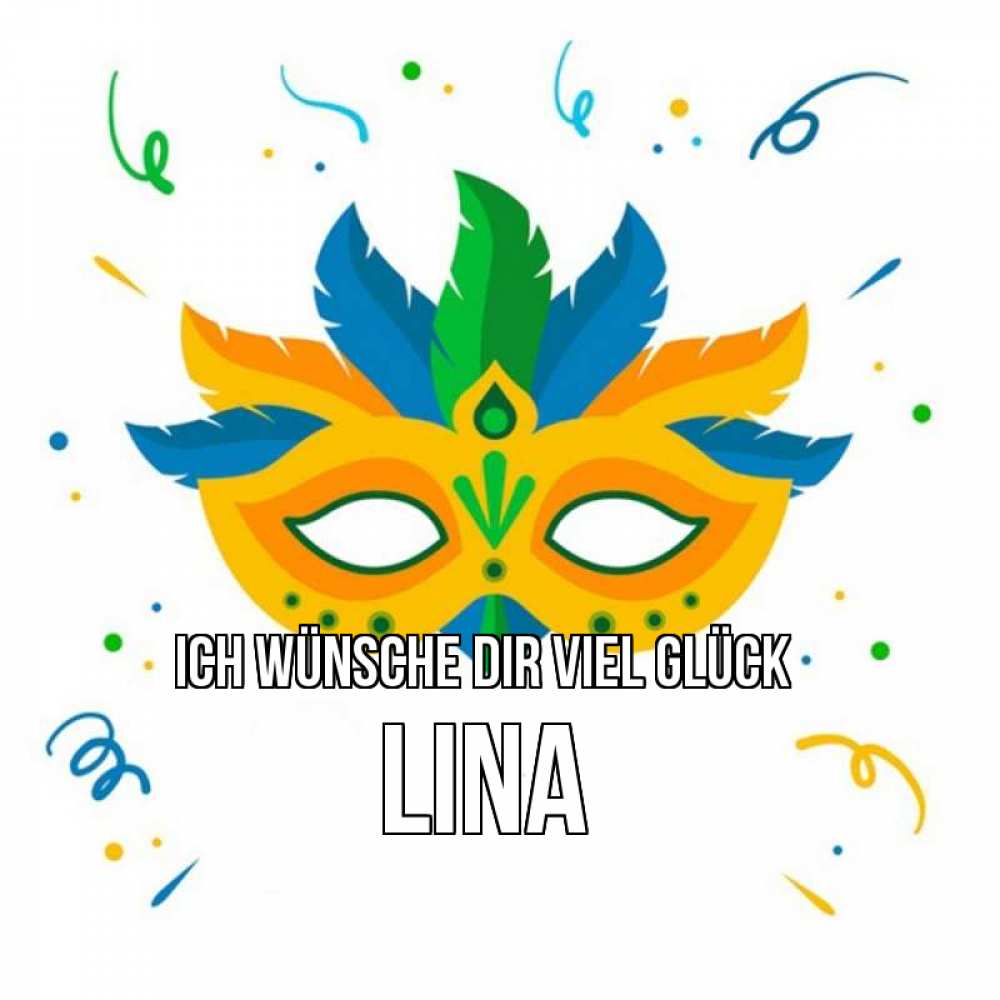 Открытка на каждый день с именем, Lina Ich wünsche dir viel Glück конфети Прикольная открытка с пожеланием онлайн скачать бесплатно 