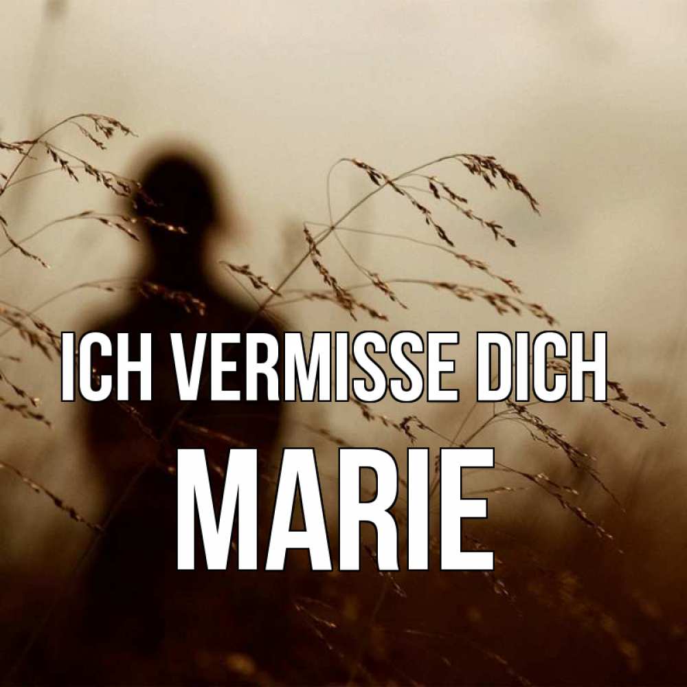 Открытка на каждый день с именем, Marie Ich vermisse dich силуэт девушки Прикольная открытка с пожеланием онлайн скачать бесплатно 