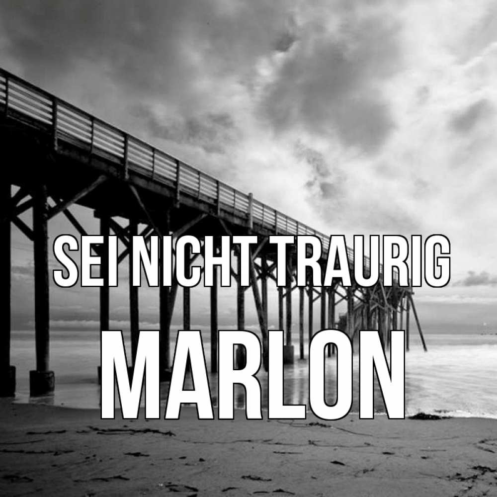 Открытка на каждый день с именем, Marlon Sei nicht traurig вода и пляж под мостом Прикольная открытка с пожеланием онлайн скачать бесплатно 
