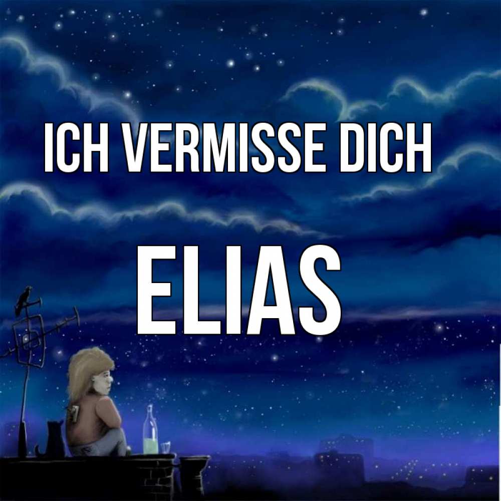 Открытка на каждый день с именем, Elias Ich vermisse dich на крыше 1 Прикольная открытка с пожеланием онлайн скачать бесплатно 