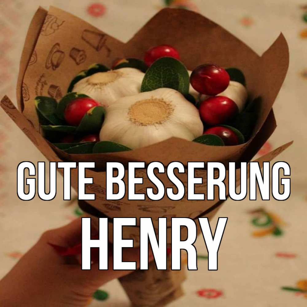 Открытка на каждый день с именем, Henry Gute Besserung букет из фитонцидов и витамина c Прикольная открытка с пожеланием онлайн скачать бесплатно 
