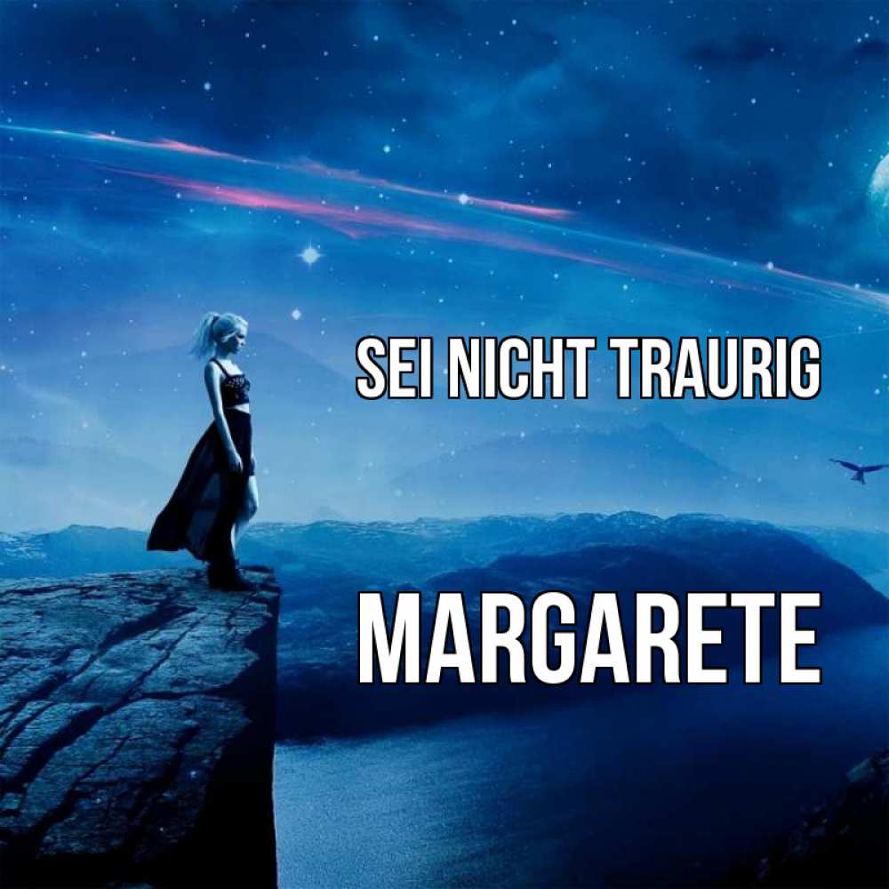 Открытка на каждый день с именем, Margarete Sei nicht traurig вода и скала Прикольная открытка с пожеланием онлайн скачать бесплатно 
