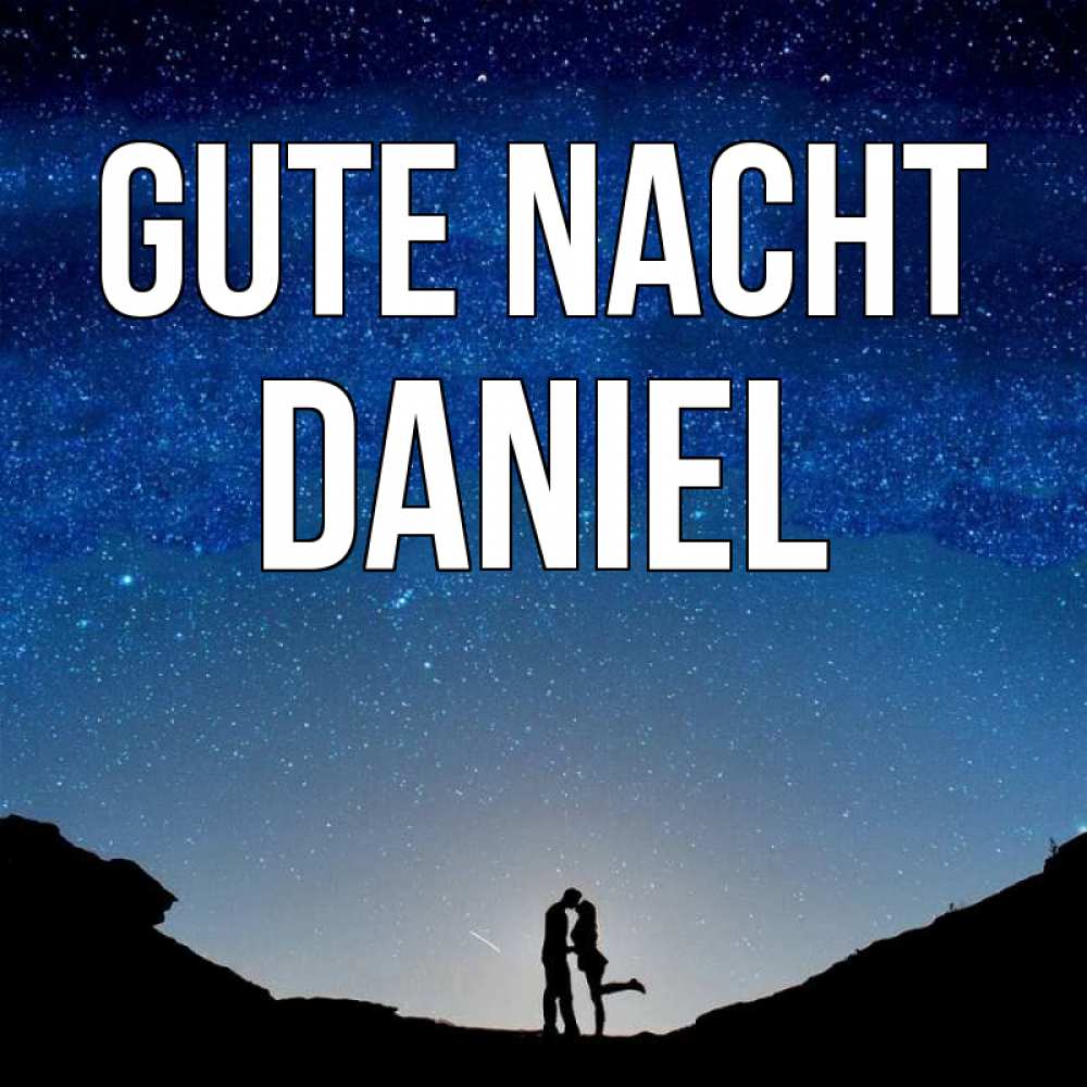 Открытка на каждый день с именем, Daniel Gute Nacht звездное небо и люди Прикольная открытка с пожеланием онлайн скачать бесплатно 