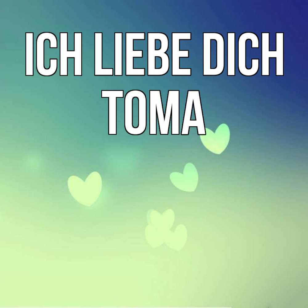 Открытка на каждый день с именем, Тома Ich liebe dich градиент синий Прикольная открытка с пожеланием онлайн скачать бесплатно 