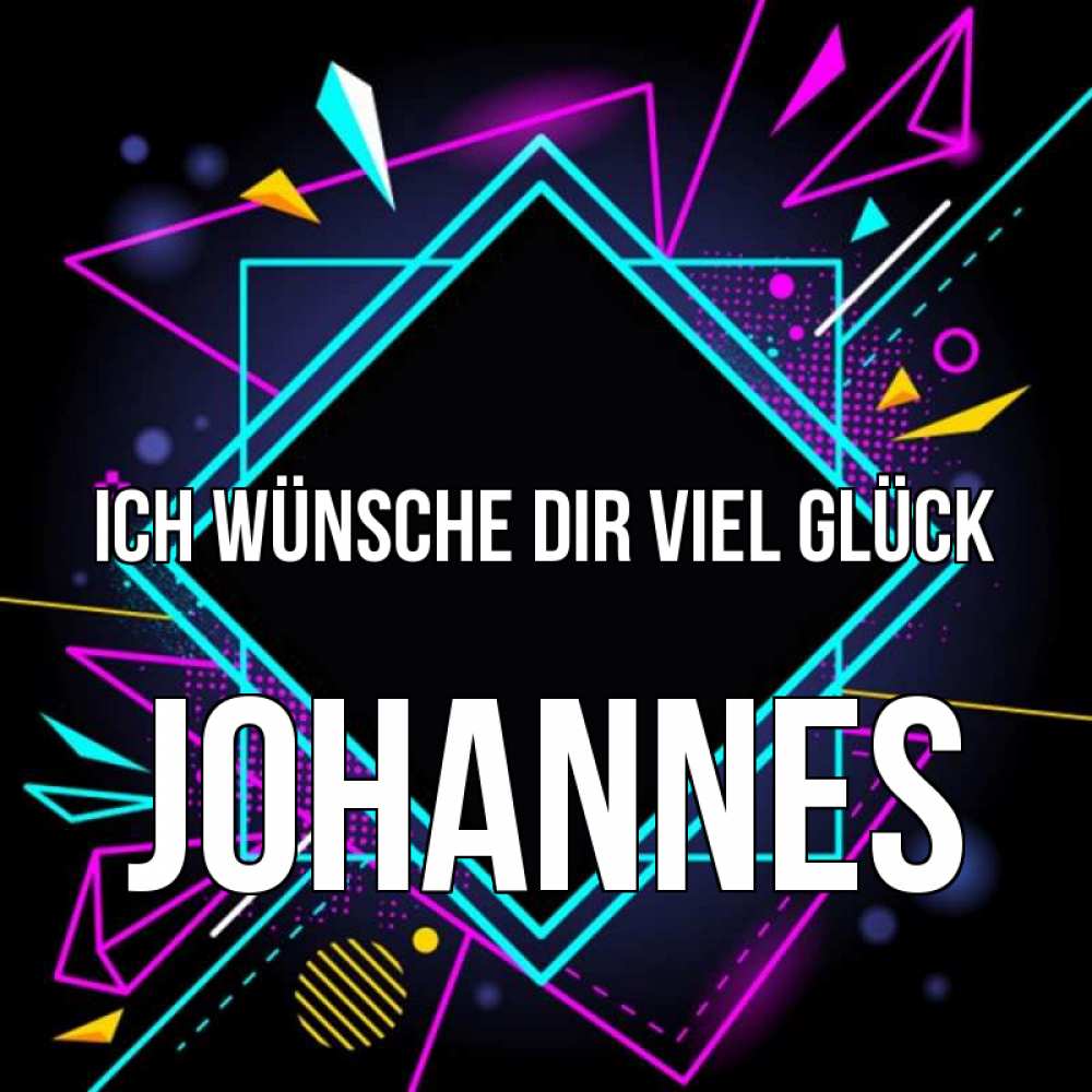 Открытка на каждый день с именем, Johannes Ich wünsche dir viel Glück рамочки Прикольная открытка с пожеланием онлайн скачать бесплатно 