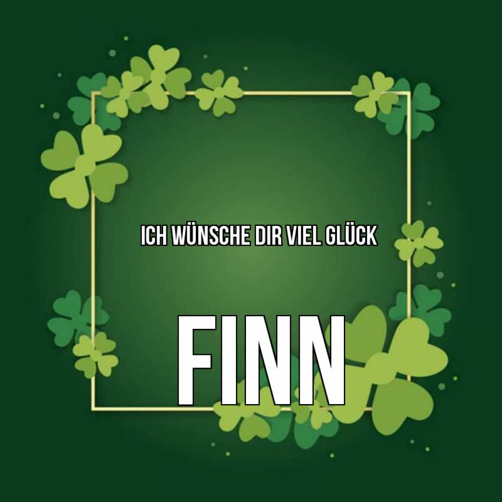 Открытка на каждый день с именем, Finn Ich wünsche dir viel Glück квадратная рамка 3 Прикольная открытка с пожеланием онлайн скачать бесплатно 