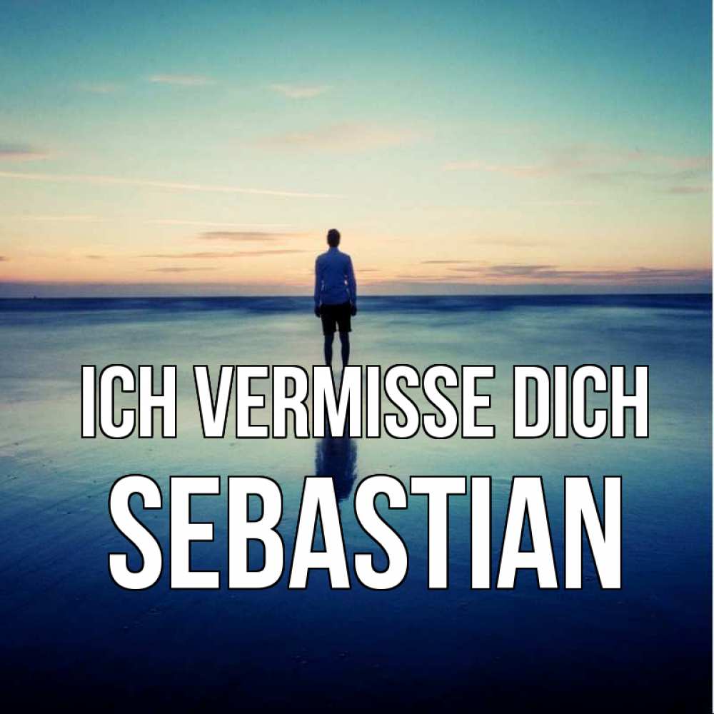 Открытка на каждый день с именем, Sebastian Ich vermisse dich зима Прикольная открытка с пожеланием онлайн скачать бесплатно 