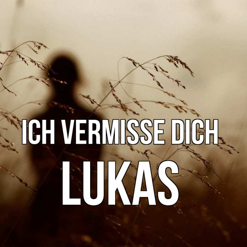Открытка на каждый день с именем, Lukas Ich vermisse dich силуэт девушки Прикольная открытка с пожеланием онлайн скачать бесплатно 