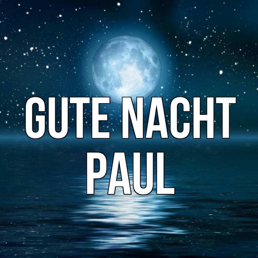 Открытка на каждый день с именем, Paul Gute Nacht звезды Прикольная открытка с пожеланием онлайн скачать бесплатно 