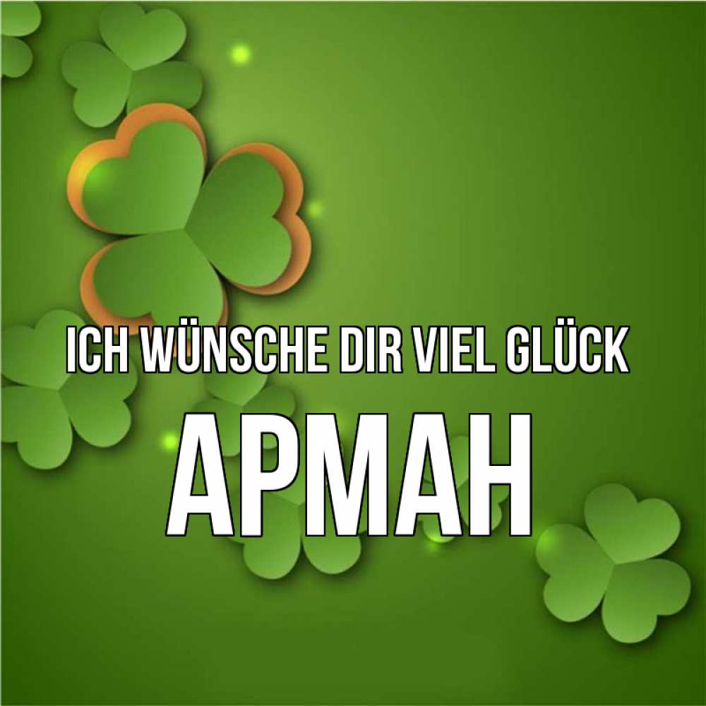 Открытка на каждый день с именем, Арман Ich wünsche dir viel Glück много трехлистных листочков клевера Прикольная открытка с пожеланием онлайн скачать бесплатно 