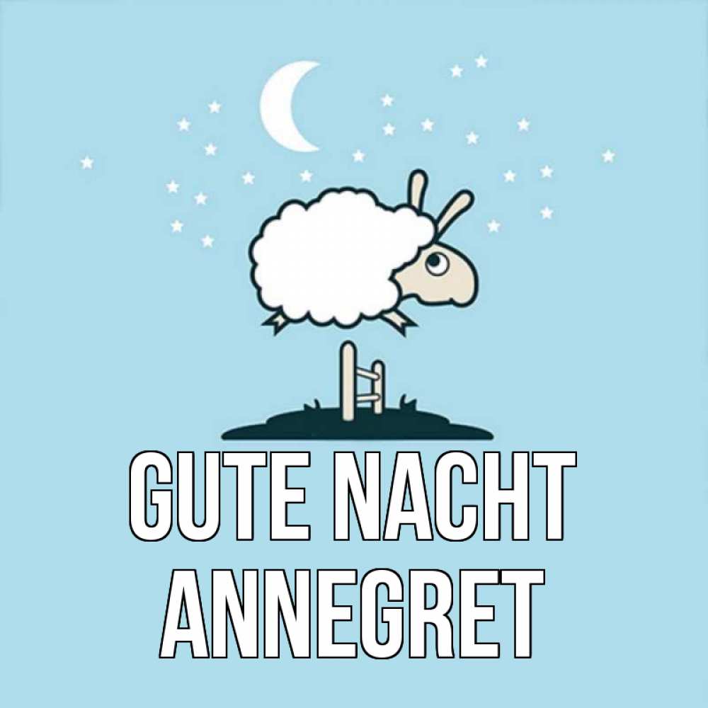 Открытка на каждый день с именем, Annegret Gute Nacht с животными сладких сноведений Прикольная открытка с пожеланием онлайн скачать бесплатно 