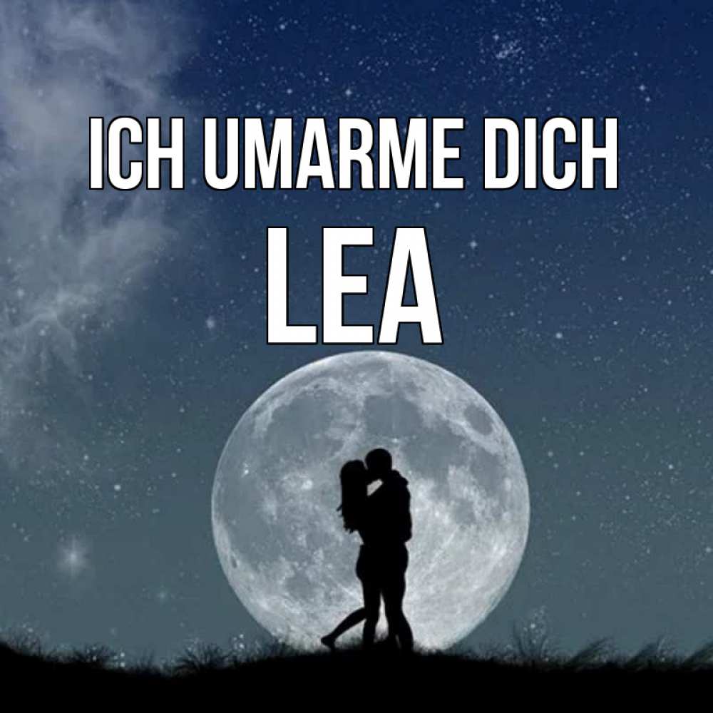 Открытка на каждый день с именем, Lea Ich umarme dich сладкая парочка Прикольная открытка с пожеланием онлайн скачать бесплатно 