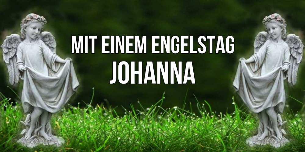 Открытка на каждый день с именем, Johanna Mit einem Engelstag небо, ангел, девушка Прикольная открытка с пожеланием онлайн скачать бесплатно 