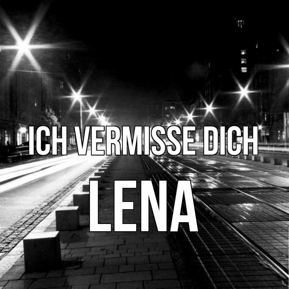 Открытка на каждый день с именем, Lena Ich vermisse dich проспект Прикольная открытка с пожеланием онлайн скачать бесплатно 