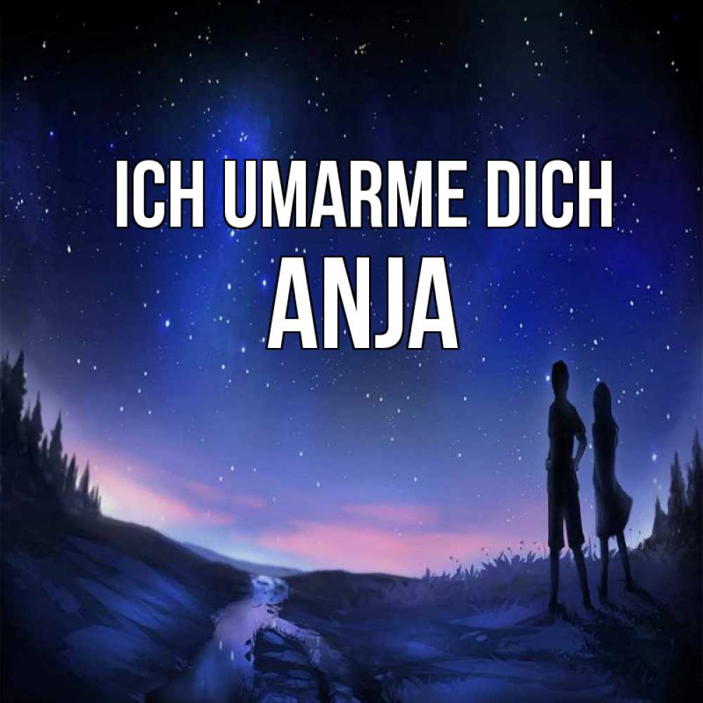 Открытка на каждый день с именем, Anja Ich umarme dich абстракция 1 Прикольная открытка с пожеланием онлайн скачать бесплатно 