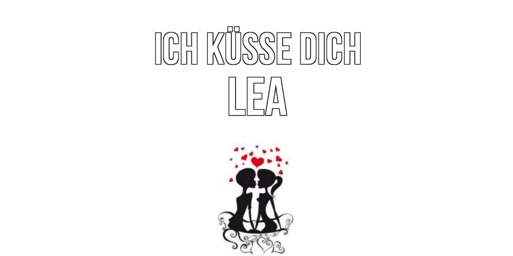 Открытка на каждый день с именем, Lea Ich küsse dich силует, поцелуй Прикольная открытка с пожеланием онлайн скачать бесплатно 