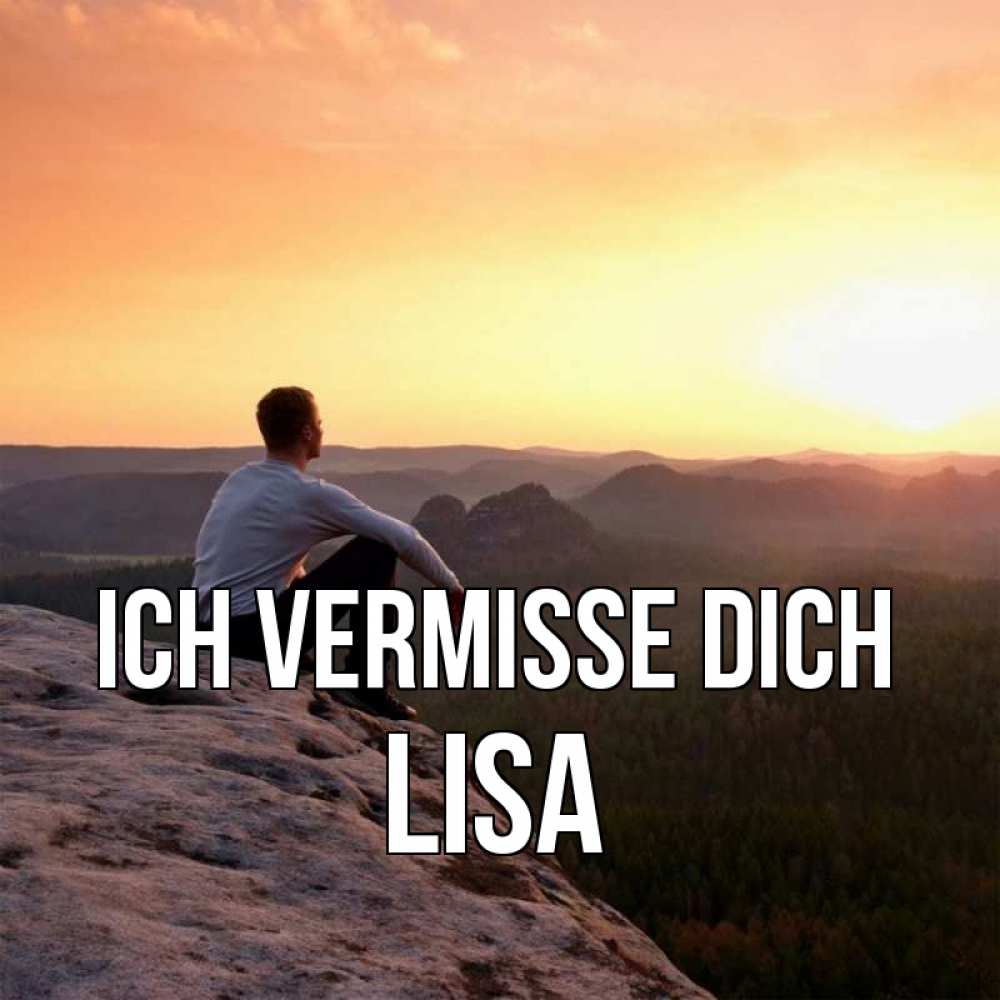 Открытка на каждый день с именем, Lisa Ich vermisse dich открытка про скучашки 1 Прикольная открытка с пожеланием онлайн скачать бесплатно 