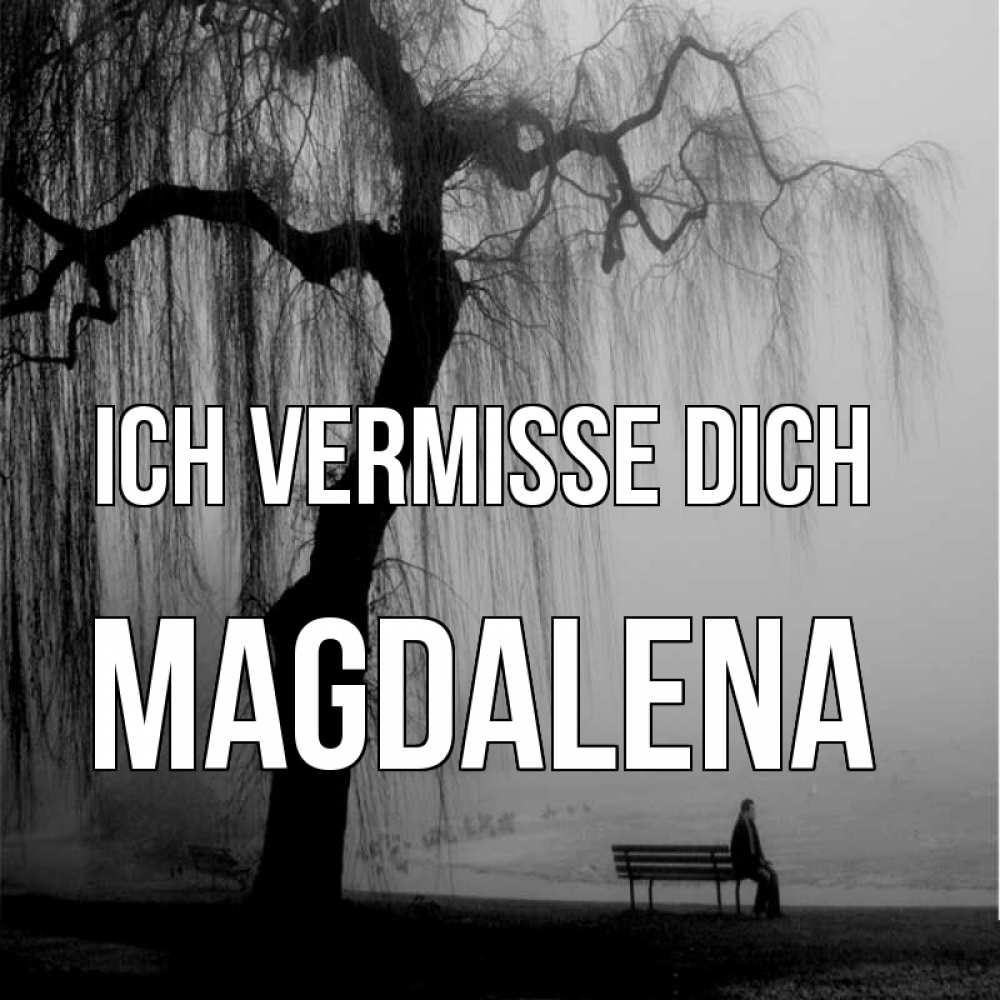 Открытка на каждый день с именем, Magdalena Ich vermisse dich лавочка под деревом я жду тебя Прикольная открытка с пожеланием онлайн скачать бесплатно 