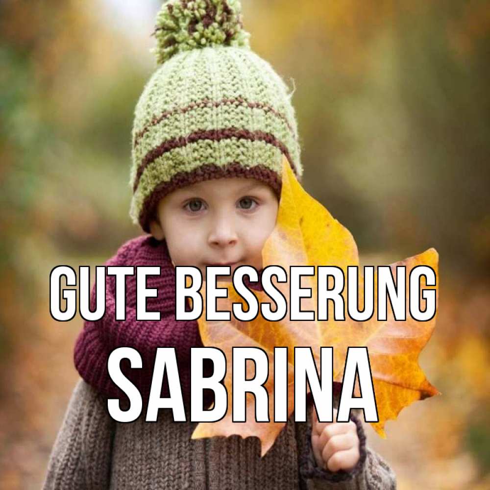 Открытка на каждый день с именем, Sabrina Gute Besserung дышим свежим воздухом Прикольная открытка с пожеланием онлайн скачать бесплатно 