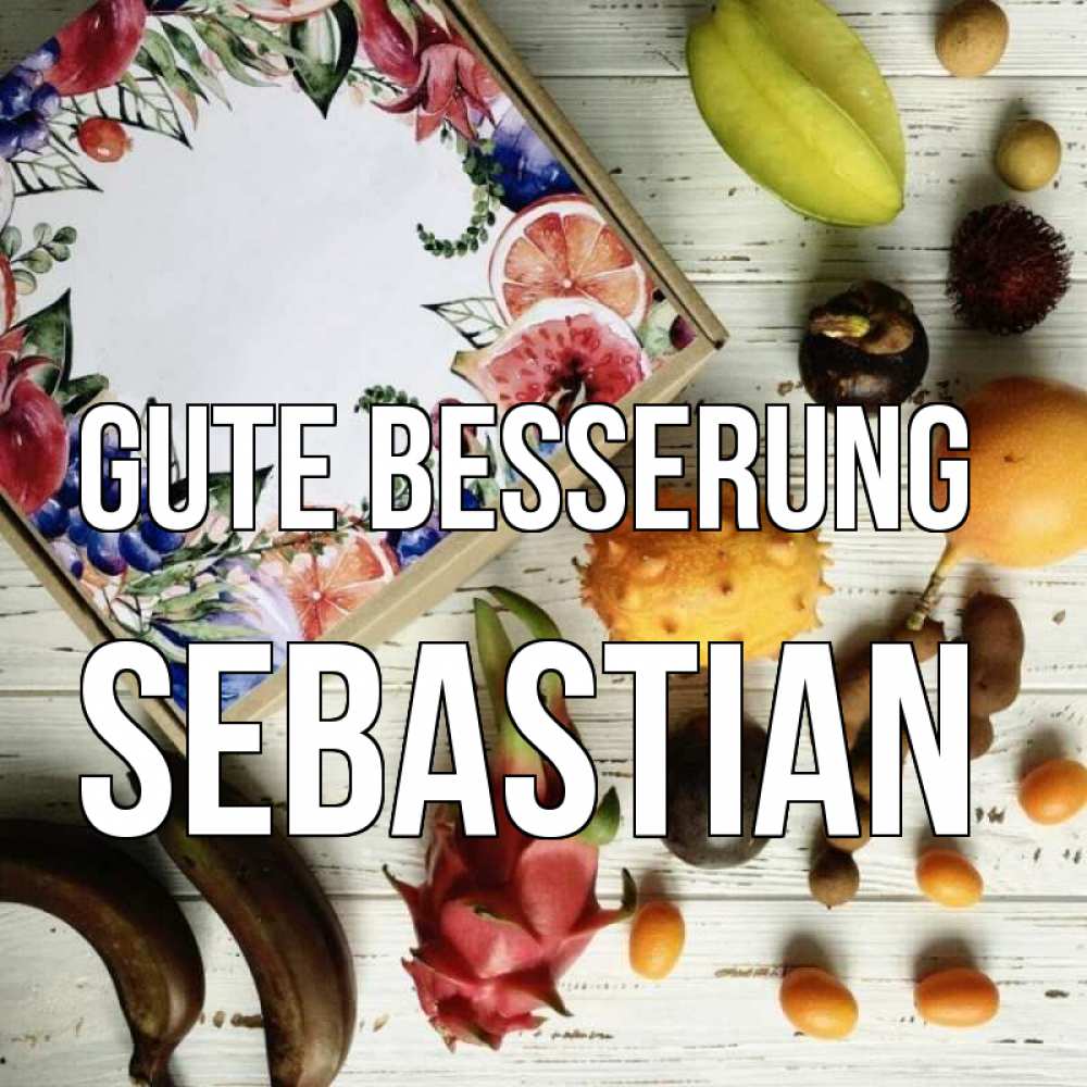 Открытка на каждый день с именем, Sebastian Gute Besserung но вот кто то считает что это полезно Прикольная открытка с пожеланием онлайн скачать бесплатно 