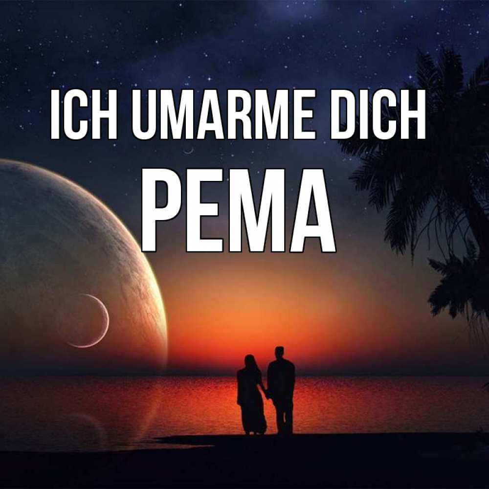 Открытка на каждый день с именем, Рема Ich umarme dich восход спутников Прикольная открытка с пожеланием онлайн скачать бесплатно 