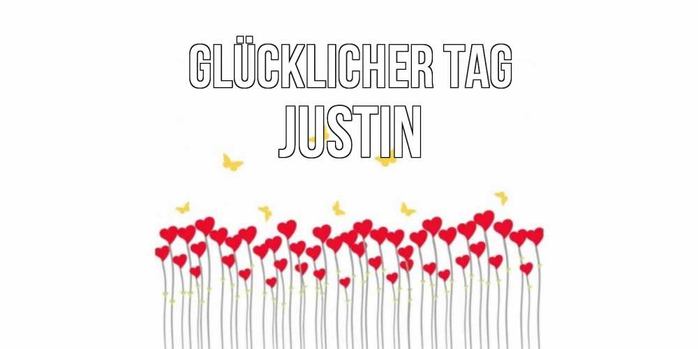 Открытка на каждый день с именем, Justin Glücklicher Tag открытка отличного дня с сердечками Прикольная открытка с пожеланием онлайн скачать бесплатно 