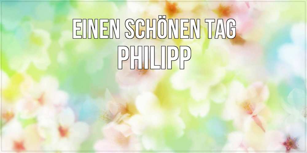 Картинка Einen schönen Tag, Philipp
