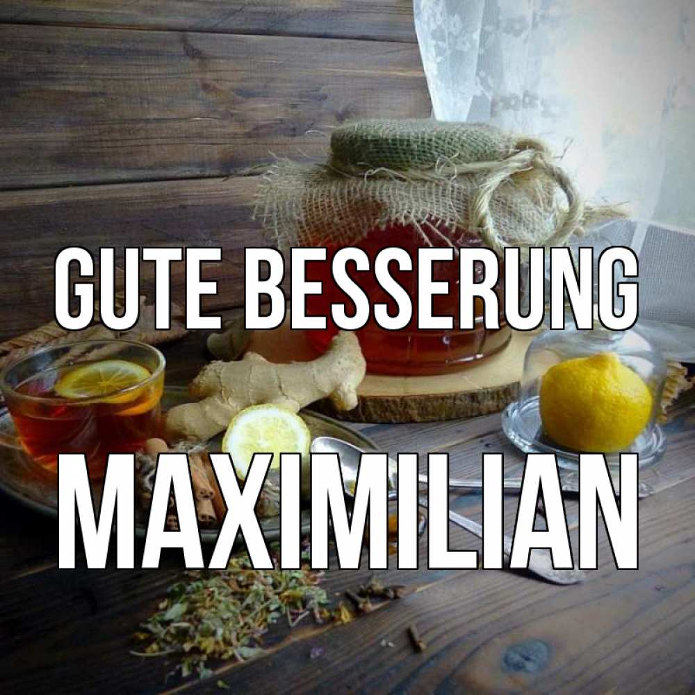 Открытка на каждый день с именем, Maximilian Gute Besserung банка с медом Прикольная открытка с пожеланием онлайн скачать бесплатно 