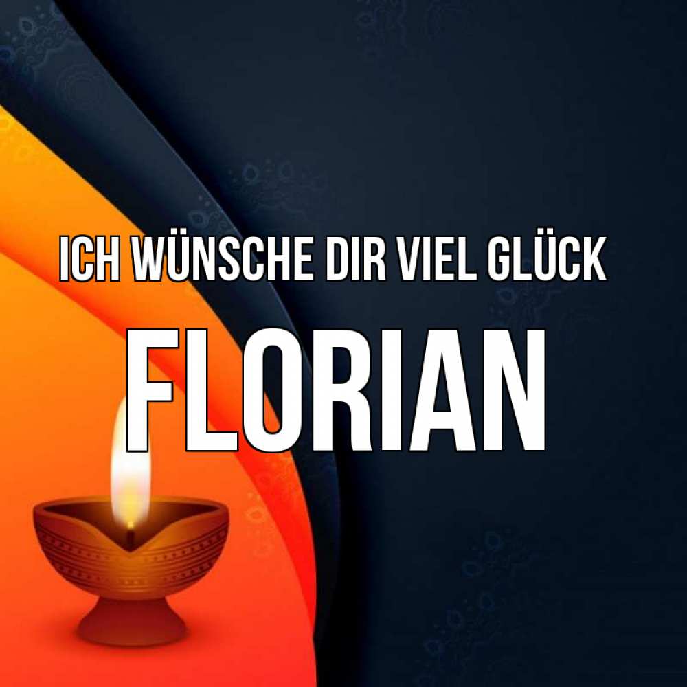 Открытка на каждый день с именем, Florian Ich wünsche dir viel Glück абстрактный фон Прикольная открытка с пожеланием онлайн скачать бесплатно 