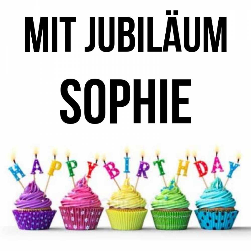 Открытка на каждый день с именем, Sophie Mit Jubiläum открытка ко дню рождения с разноцветными вкусняшками Прикольная открытка с пожеланием онлайн скачать бесплатно 
