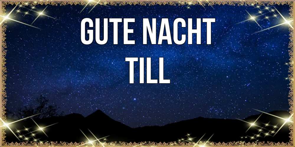 Открытка на каждый день с именем, Till Gute Nacht млечный путь Прикольная открытка с пожеланием онлайн скачать бесплатно 
