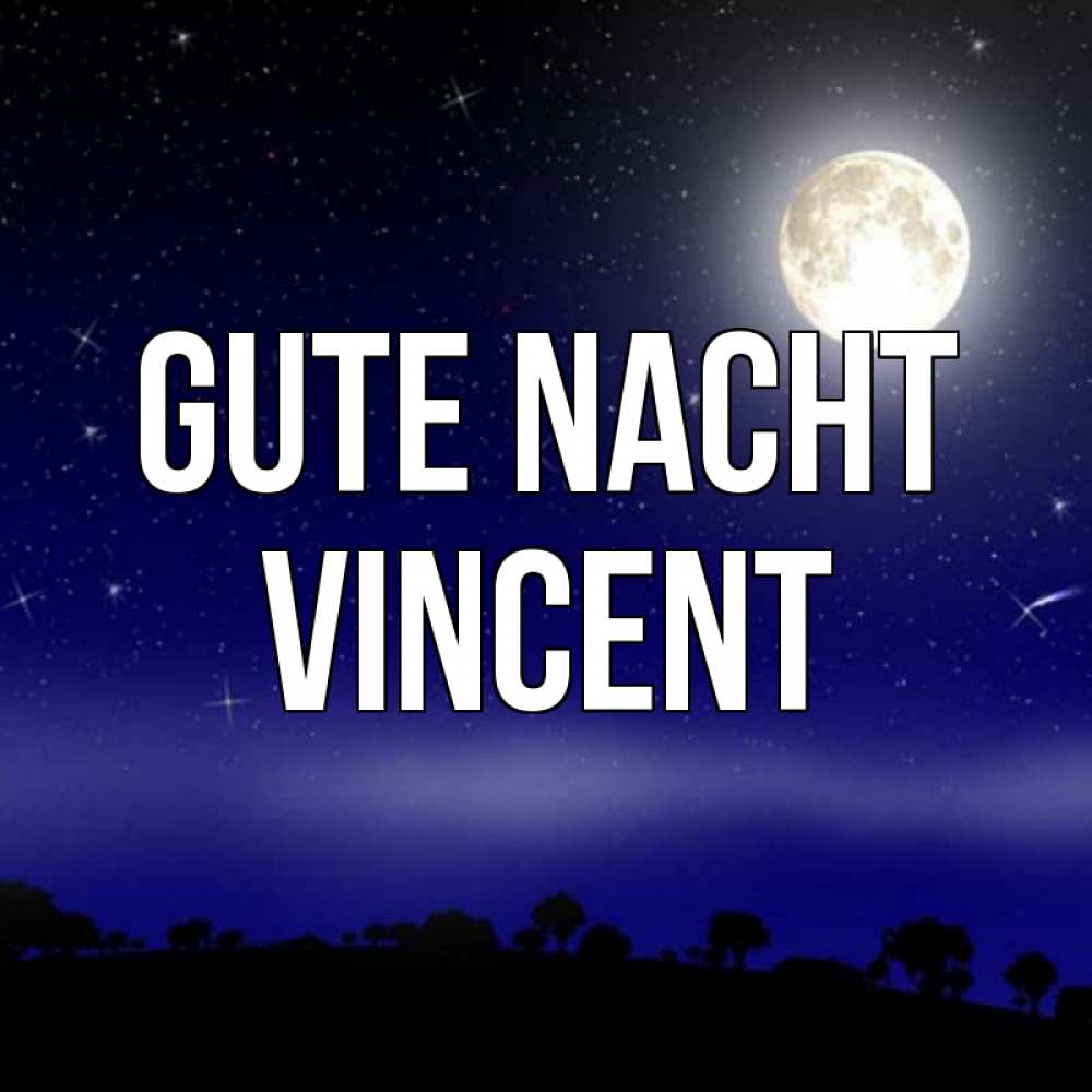 Открытка на каждый день с именем, Vincent Gute Nacht ночное небо и лесная опушка при свете луны Прикольная открытка с пожеланием онлайн скачать бесплатно 