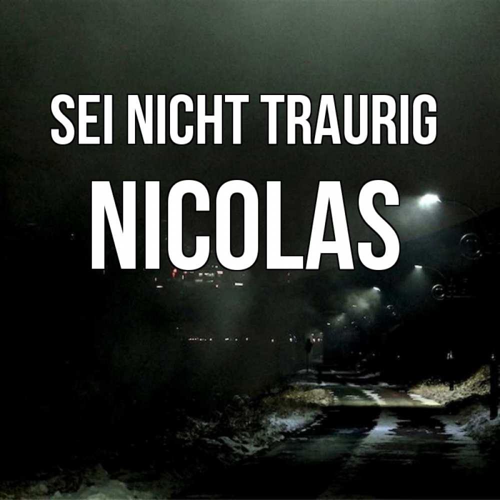 Открытка на каждый день с именем, Nicolas Sei nicht traurig фонари Прикольная открытка с пожеланием онлайн скачать бесплатно 