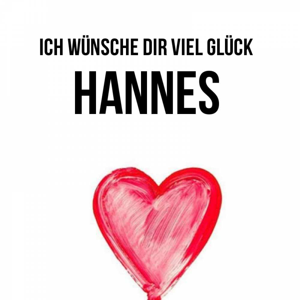 Открытка на каждый день с именем, Hannes Ich wünsche dir viel Glück рисунок маркером Прикольная открытка с пожеланием онлайн скачать бесплатно 