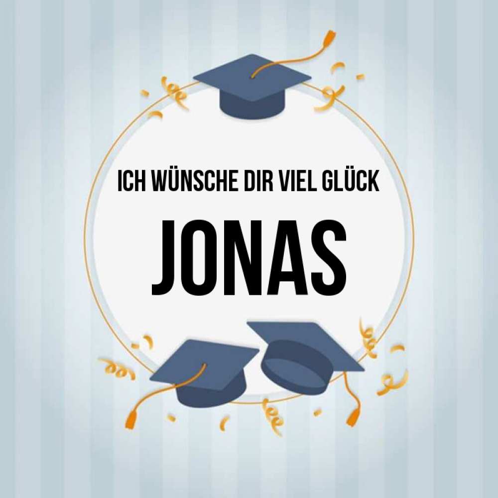Открытка на каждый день с именем, Jonas Ich wünsche dir viel Glück для студентов Прикольная открытка с пожеланием онлайн скачать бесплатно 