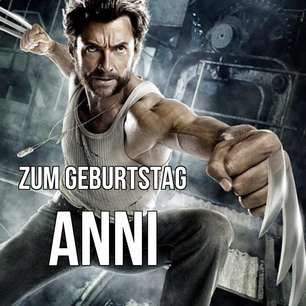 Открытка на каждый день с именем, Anni Zum Geburtstag супергерой в ярости Прикольная открытка с пожеланием онлайн скачать бесплатно 