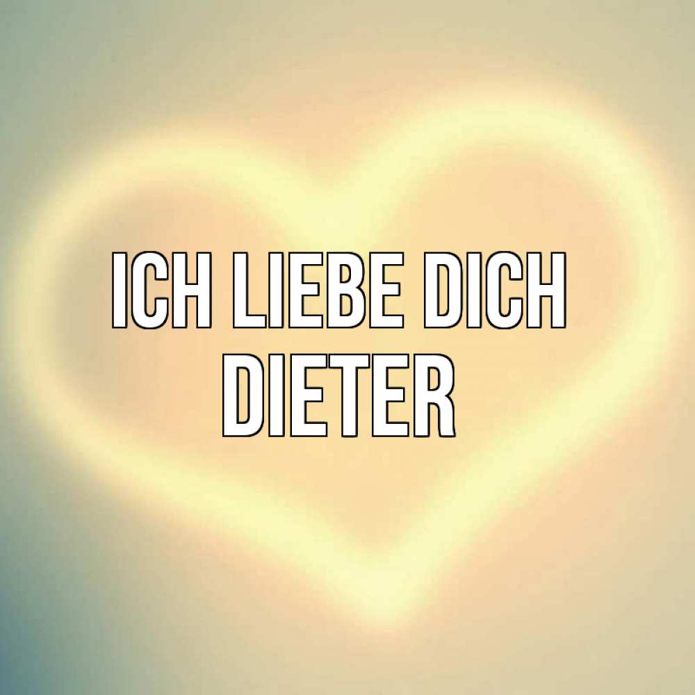 Открытка на каждый день с именем, Dieter Ich liebe dich сердце Прикольная открытка с пожеланием онлайн скачать бесплатно 