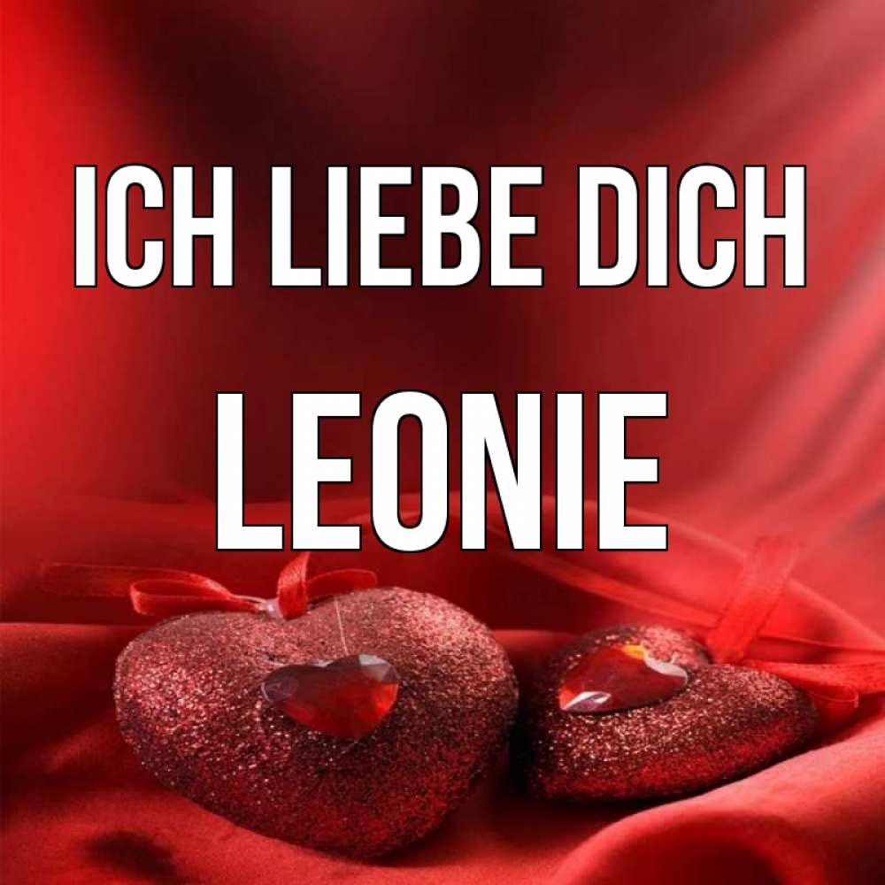 Открытка на каждый день с именем, Leonie Ich liebe dich с лентами Прикольная открытка с пожеланием онлайн скачать бесплатно 